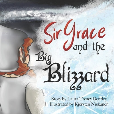 Sir Grace and the Big Blizzard by Niskanen, Kjersten