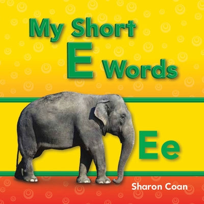 My Short E Words by Coan, Sharon