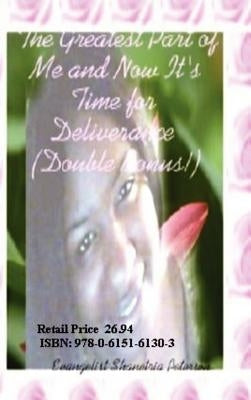 The Greatest Part of Me and Now It's Time for Deliverance by Peterson, Evangelist Shanetria