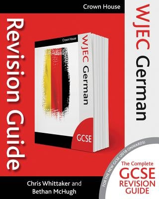 Wjec GCSE Revision Guide German by Whittaker, Chris