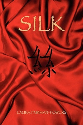 Silk by Fairman-Powers, Laura