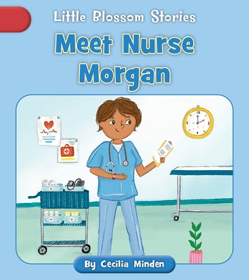 Meet Nurse Morgan by Minden, Cecilia