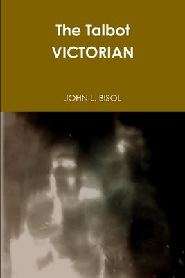 The Talbot VICTORIAN by Bisol, John L.