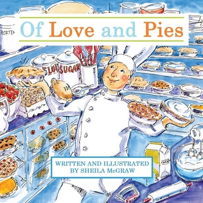 Of Love and Pies by McGraw, Sheila