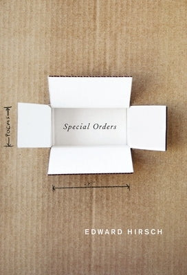 Special Orders: Poems by Hirsch, Edward