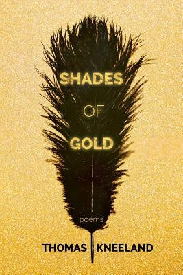 Shades of Gold by Kneeland, Thomas