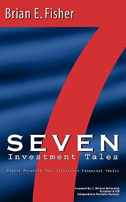 Seven Investment Tales by Fisher, Brian E.