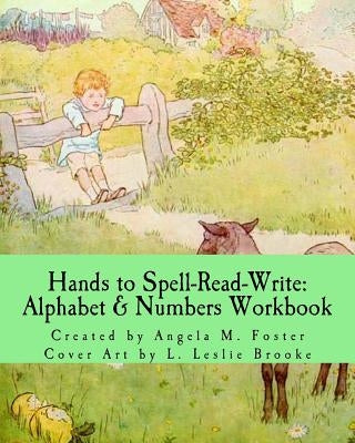 Hands to Spell-Read-Write: Alphabet & Numbers Workbook by Brooke, L. Leslie