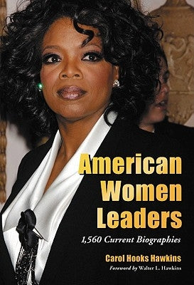 American Women Leaders: 1,560 Current Biographies by Hawkins, Carol Hooks