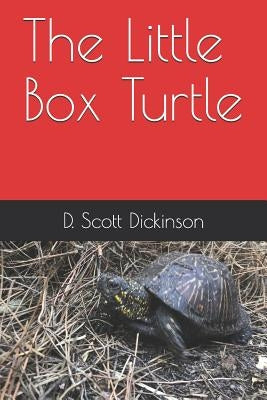 The Little Box Turtle by Dickinson, D. Scott
