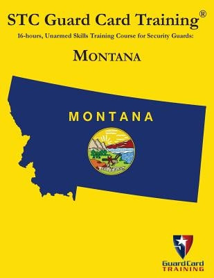16-hous, Unarmed Skills Training Course for Security Guards: Montana by Bunch, David