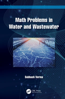 Math Problems in Water and Wastewater by Verma, Subhash