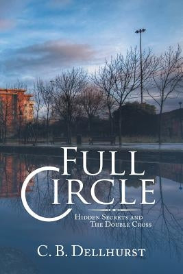 Full Circle by Dellhurst, C. B.