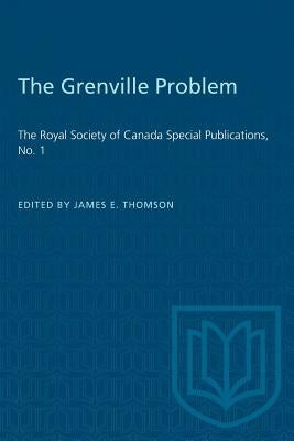 The Grenville Problem: The Royal Society of Canada Special Publications, No. 1 by Thomson, James E.