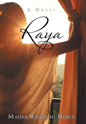 Raya by Noble, Mahsa Rahmani