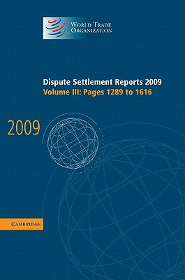 Dispute Settlement Reports 2009 by World Trade Organization