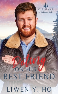 Doting on His Best Friend: A Small Town Christian Romance by Ho, Liwen y.