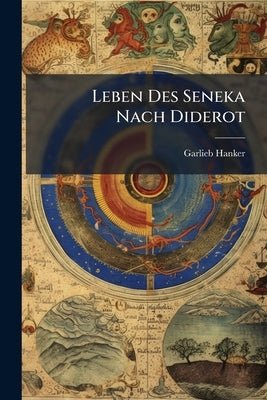 Leben Des Seneka Nach Diderot by Hanker, Garlieb