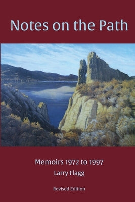 Notes on the Path - Memoirs 1972 to 1997 by Flagg, Larry