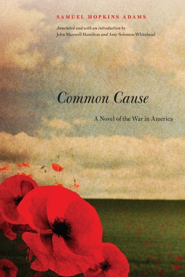 Common Cause: A Novel of the War in America by Adams, Samuel Hopkins