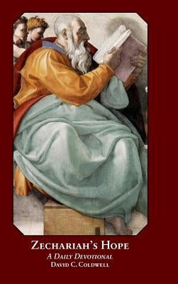 Zechariah's Hope casebound by Coldwell, David C.