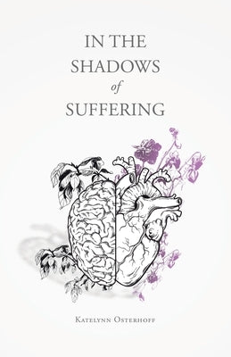 In the Shadows of Suffering by Osterhoff, Katelynn