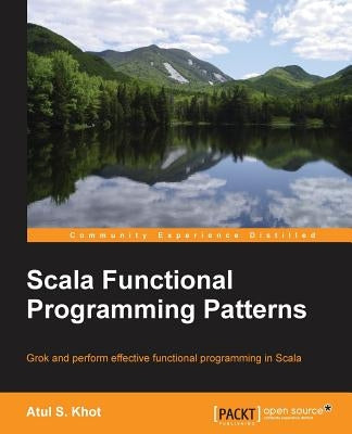 Scala Functional Programming Patterns by Khot, Atul