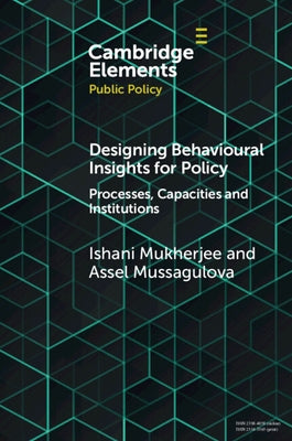 Designing Behavioural Insights for Policy by Mukherjee, Ishani