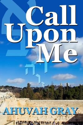 Call Upon Me by Gray, Ahuvah
