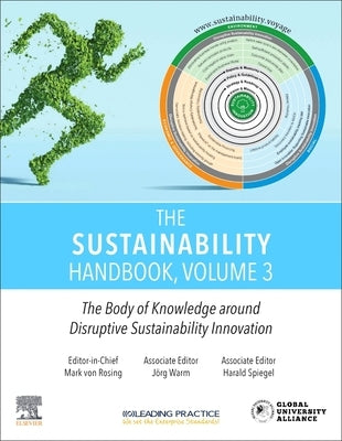The Sustainability Handbook, Volume 3: The Body of Knowledge Around Disruptive Sustainability Innovation by Von Rosing, Mark