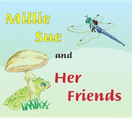 Millie Sue and Her Friends by Schomberg, Carleen