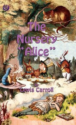 The Nursery Alice by Carroll, Lewis
