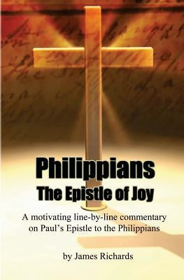 Philippians: The Epistle of Joy by Richards, James