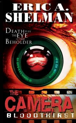 The Camera: Bloodthirst by Kosh, Jeffrey