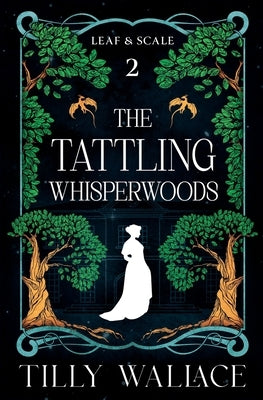 The Tattling Whisperwoods by Wallace, Tilly