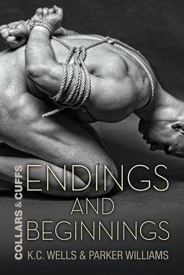 Endings and Beginnings: Volume 8 by Wells, K. C.