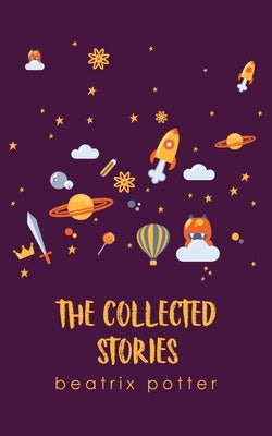The Collected Stories by Beatrix Potter