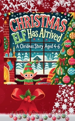 The Christmas Elf Has Arrived by Nyoike, Roseanne