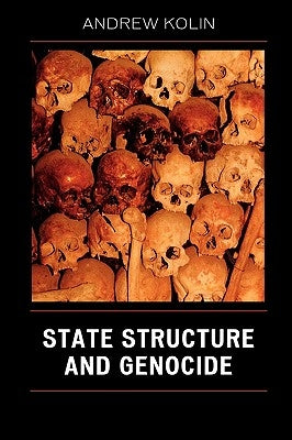 State Structure and Genocide by Kolin, Andrew