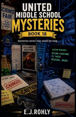 United Middle School Mysteries Book 18 by Rohly, E. J.