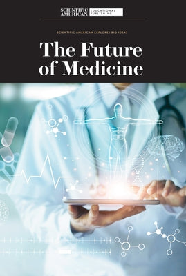 The Future of Medicine by Scientific American Editors