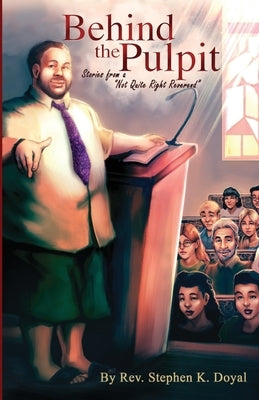 Behind The Pulpit: Stories from a "Not Quite Right Reverend" by Spencer, Jessica