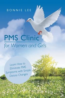 PMS Clinic for Women and Girls by Lee, Bonnie