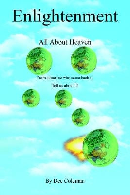 Enlightenment: All about Heaven by Coleman, Dee