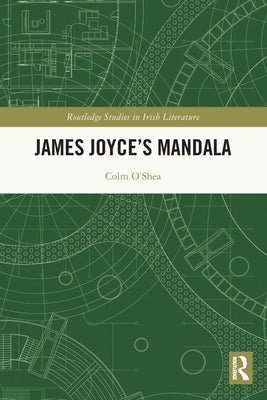 James Joyce's Mandala by O'Shea, Colm