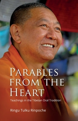 Parables from the Heart by Tulku, Ringu