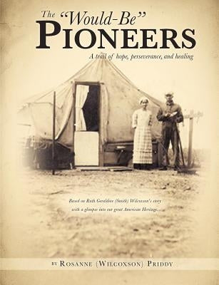 The Would-Be Pioneers by Wilcoxson, Ruth Geraldine