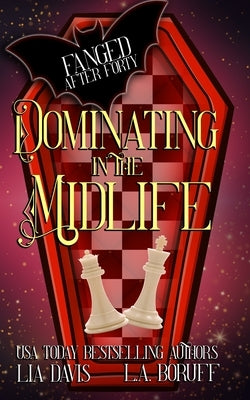 Dominating in the Midlife: A Paranormal Women's Fiction Novel by Boruff, L. a.
