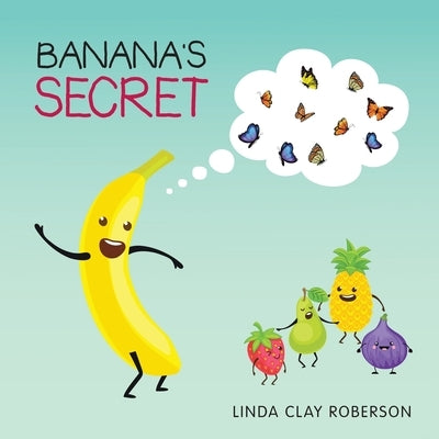 Banana's Secret by Roberson, Linda Clay