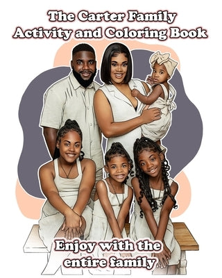 The Carter Family: Coloring and Activity Book by Artomaticgawd